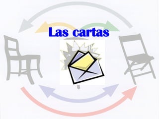Las cartas
 