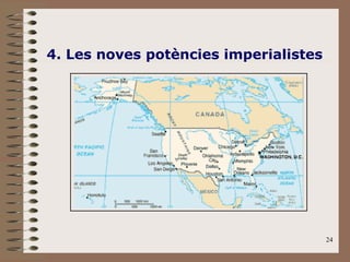 24
4. Les noves potències imperialistes
 
