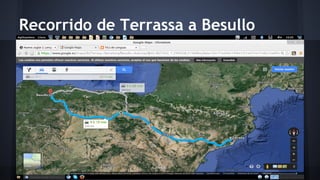 Recorrido de Terrassa a Besullo 
 