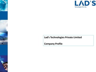 Lad’s Technologies Private Limited Company Profile 