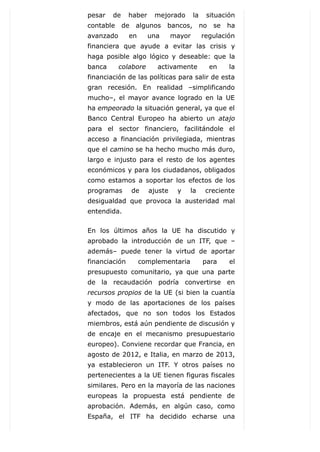 pesar

de

contable

haber
de

avanzado

mejorado

algunos

en

la

bancos,

una

mayor

situación
no

se

ha

regulación
...