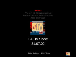 VP-W2   The Art of Storyboarding - From Concept to Production AND BEYOND LA DV Show 31.07.02 