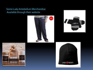 Some Lady Antebellum Merchandise
Available through their website

 