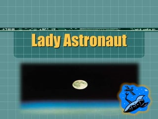 Lady Astronaut 