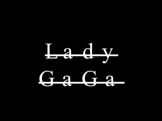 Lady GaGa 