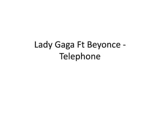 Lady Gaga Ft Beyonce - Telephone 
