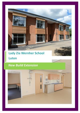 Lady Zia Wernher School
Luton
New Build Extension
 