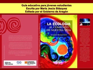 María Jesús Blázquez García Guía educativa para jóvenes estudiantes Escrita por María Jesús Blázquez Editada por el Gobierno de Aragón 