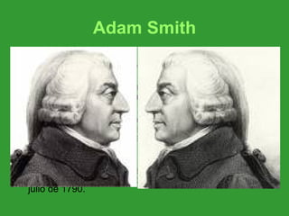 Adam Smith De 1748 a 1751 fue profesor ayudante de las cátedras retórica y literatura Edimburgo. En 1751 fue nombrado catedrático de lógica y en 1752 de filosofía moral en la universidad de Glasgow. Se inspiró en las ideas de François Quesnay y  Anne Robert Jacques Turgot para construir su propia teoría, que establecía diferencias respecto a la de estos autores. Fue nombrado director de Aduana de Edimburgo en 1778, puesto que desempeñó hasta su muerte el 17 de julio de 1790. 
