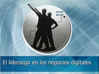 El liderazgo en los negocios digitales 010101001100 