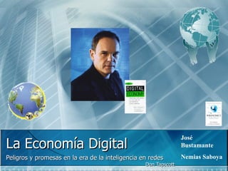 La Economía Digital Peligros y promesas en la era de la inteligencia en redes Don Tapscott José Bustamante Nemias Saboya 