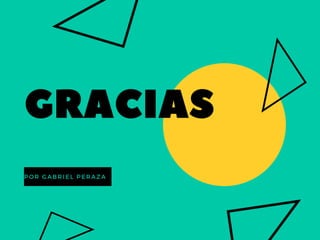 GRACIAS
POR GABRIEL PERAZA
 