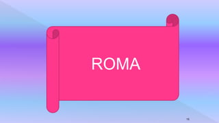 ROMA
15
 