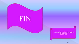 FIN
ESPERAMOS QUE OS HAYA
GUSTADO
22
 