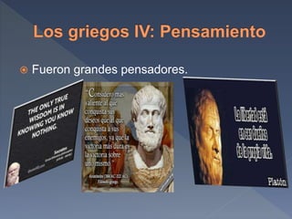  Fueron grandes pensadores.
 
