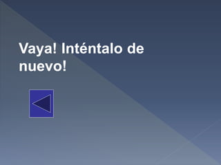 Vaya! Inténtalo de
nuevo!
 