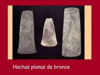 Hachas planas de bronce
 