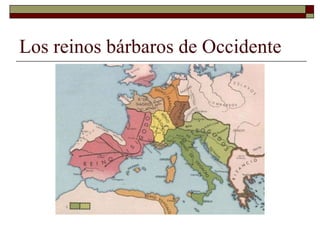 Los reinos bárbaros de Occidente 