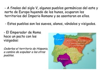 <ul><li>A finales del siglo V, algunos pueblos germánicos del este y norte de Europa huyendo de los hunos, ocuparon los te...