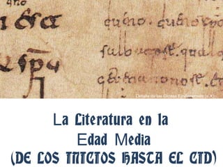 Detalle de las Glosas Emilianenses (s.X) La Literatura en la  EdadMedia (DE LOS INICIOS HASTA EL CID) 