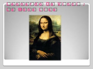 Leonardo Da Vinci : La Mona Lisa