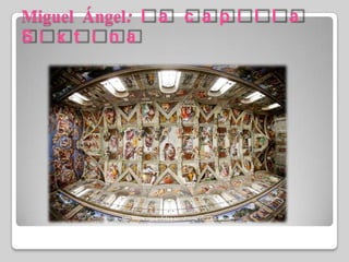 Miguel Ángel: la capilla Sixtina