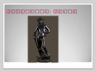 Donatello: David