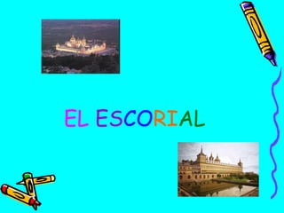 EL ESCORIAL

 