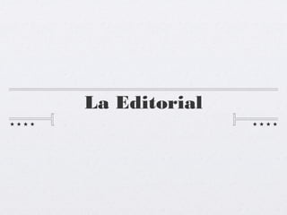 La Editorial
 