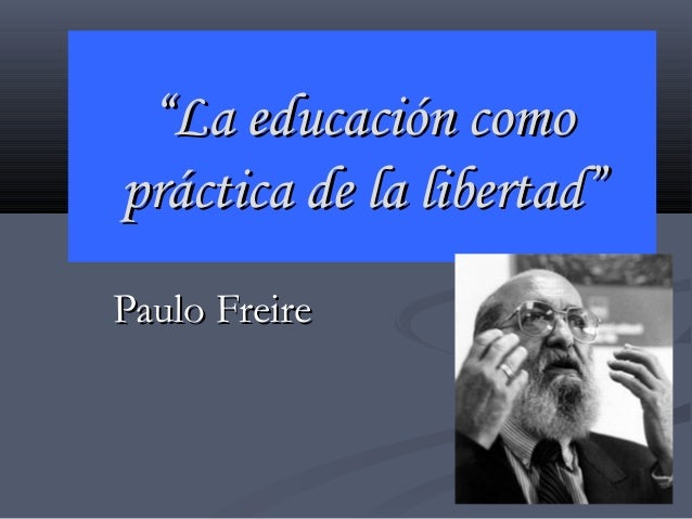 La educación como práctica de la libertad
