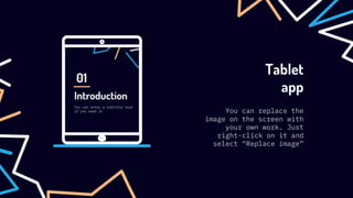 Tablet
app
You can replace the
image on the screen with
your own work. Just
right-click on it and
select “Replace image”
 