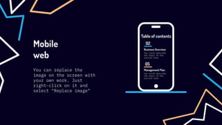 Mobile
web
You can replace the
image on the screen with
your own work. Just
right-click on it and
select “Replace image”
 