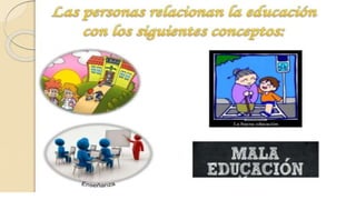 La educación