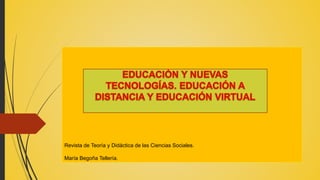 Revista de Teoría y Didáctica de las Ciencias Sociales.
María Begoña Tellería.
 