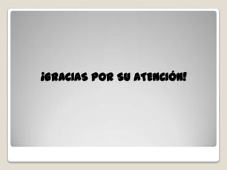 ¡GRACIAS POR SU ATENCIÓN!
 