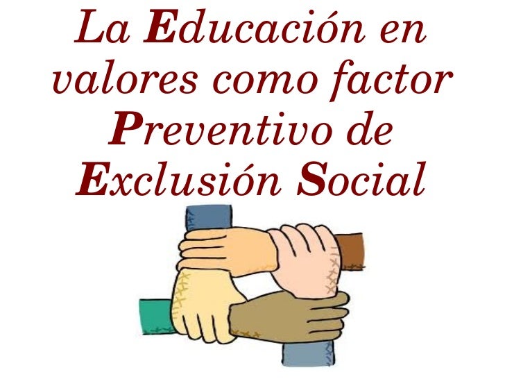 La educación en valores como factor preventivo de exclusión social