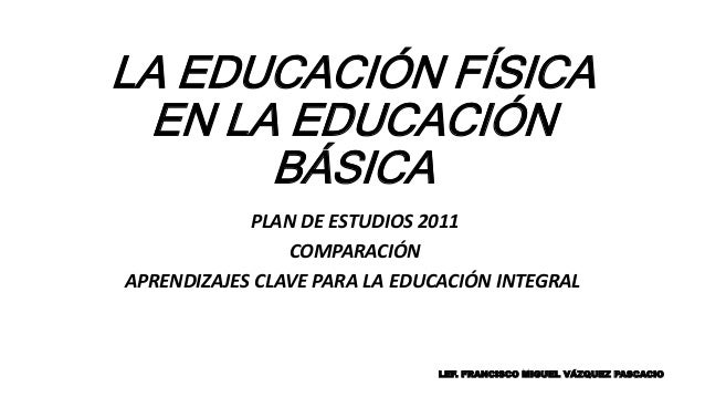 la educacion fisica en la educacion basica comparacion plan 2011 ap la educacion fisica en la educacion