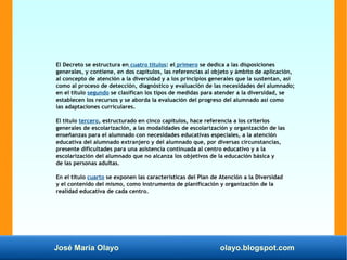 José María Olayo olayo.blogspot.com
El Decreto se estructura en cuatro títulos: el primero se dedica a las disposiciones
g...