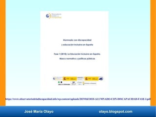 José María Olayo olayo.blogspot.com
https://www.observatoriodeladiscapacidad.info/wp-content/uploads/2019/04/OED-ALUMNADO-...