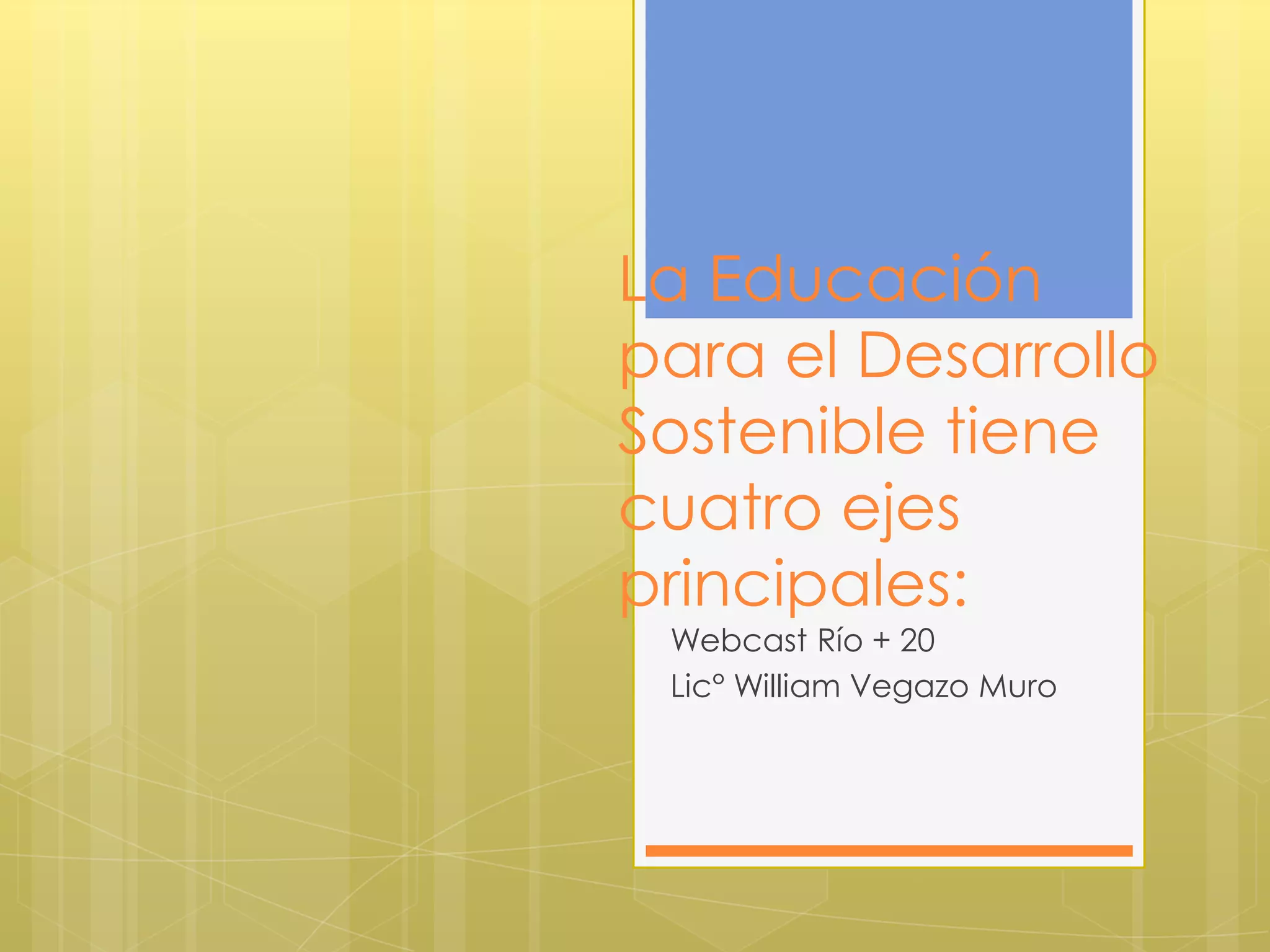 La educación para el desarrollo sostenible tiene cuatro | PPTX