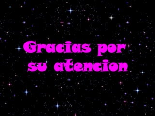 Gracias por
su atencion
 