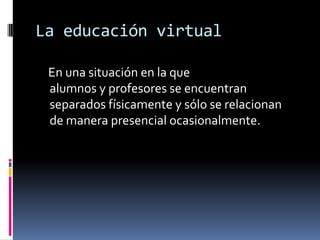 La EducacióN Virtual