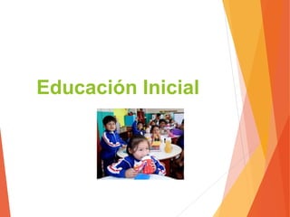Educación Inicial
 