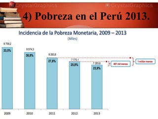 4) Pobreza en el Perú 2013.
 