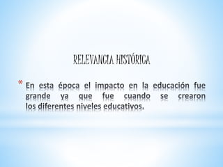 *
RELEVANCIA HISTÓRICA
 