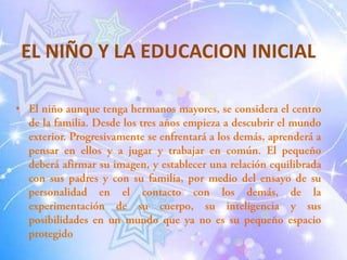 EL NIÑO Y LA EDUCACION INICIAL
•