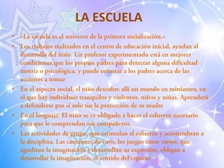 LA ESCUELA
•
•
•
•
•