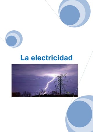 La electricidad
 