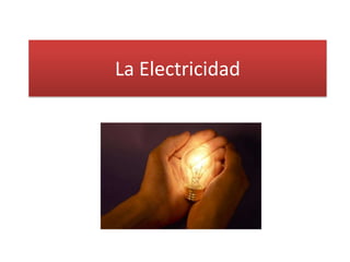 La Electricidad

 