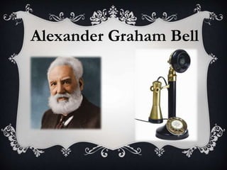 Alexander Graham Bell
 